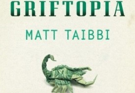 Book Review: Griftopia: Bubble Machines, Vampire Squids, and the Long Con That Is Breaking America 7897556